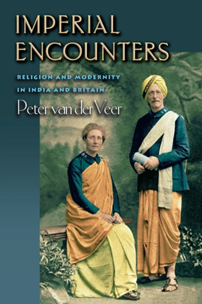 Imperial Encounters: Religion and Modernity in India and Britain