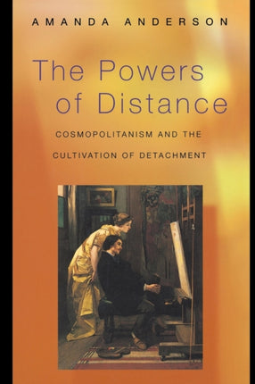The Powers of Distance  Cosmopolitanism and the