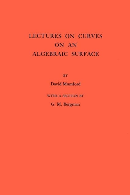 Lectures on Curves on an Algebraic Surface. (AM-59), Volume 59