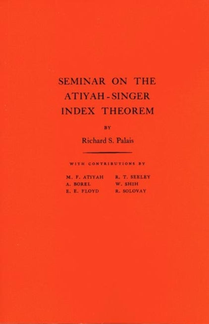 Seminar on the AtiyahSinger Index Theorem