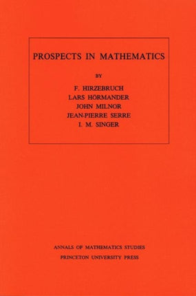 Prospects in Mathematics. (AM-70), Volume 70