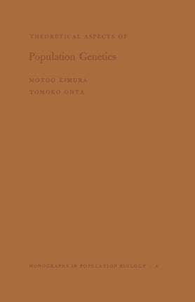 Theoretical Aspects of Population Genetics. (MPB-4), Volume 4