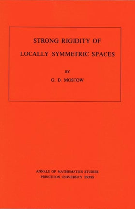 Strong Rigidity of Locally Symmetric Spaces. (AM-78), Volume 78