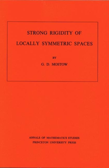 Strong Rigidity of Locally Symmetric Spaces. (AM-78), Volume 78