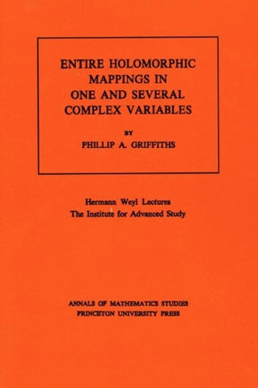 Entire Holomorphic Mappings in One and Several Complex Variables. (AM-85), Volume 85