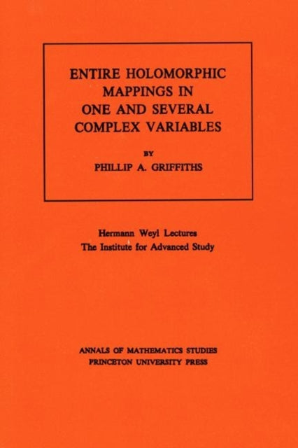 Entire Holomorphic Mappings in One and Several Complex Variables. (AM-85), Volume 85