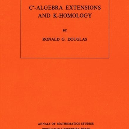 C*-Algebra Extensions and K-Homology. (AM-95), Volume 95