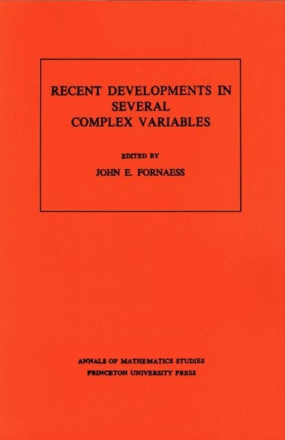 Recent Developments in Several Complex Variables. (AM-100), Volume 100