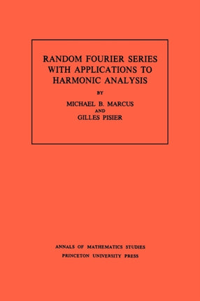 Random Fourier Series with Applications to Harmonic Analysis. (AM-101), Volume 101