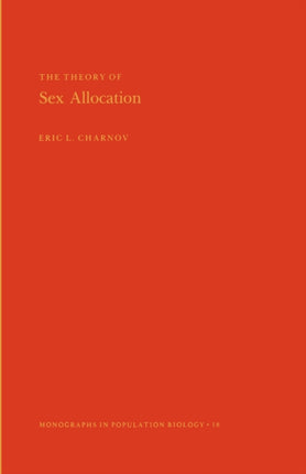 The Theory of Sex Allocation. (MPB-18), Volume 18