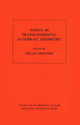 Topics in Transcendental Algebraic Geometry. (AM-106), Volume 106