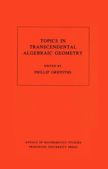 Topics in Transcendental Algebraic Geometry. (AM-106), Volume 106