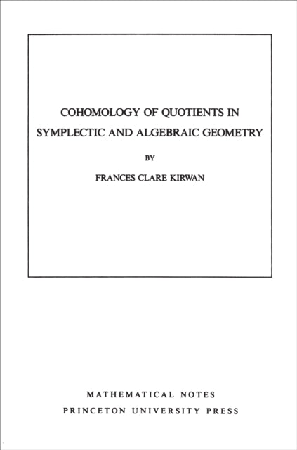 Cohomology of Quotients in Symplectic and Algebraic Geometry. (MN-31), Volume 31