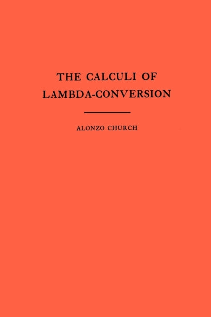 The Calculi of Lambda-Conversion (AM-6), Volume 6