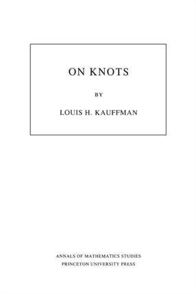 On Knots. (AM-115), Volume 115