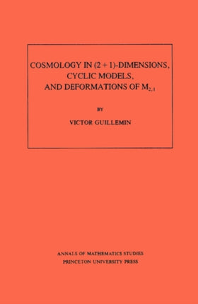 Cosmology in (2 + 1) -Dimensions, Cyclic Models, and Deformations of M2,1. (AM-121), Volume 121