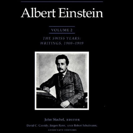 The Collected Papers of Albert Einstein, Volume 2: The Swiss Years: Writings, 1900-1909