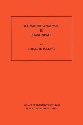 Harmonic Analysis in Phase Space. (AM-122), Volume 122