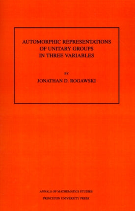 Automorphic Representation of Unitary Groups in Three Variables. (AM-123), Volume 123