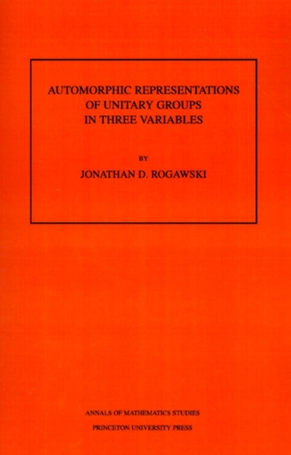 Automorphic Representation of Unitary Groups in Three Variables. (AM-123), Volume 123