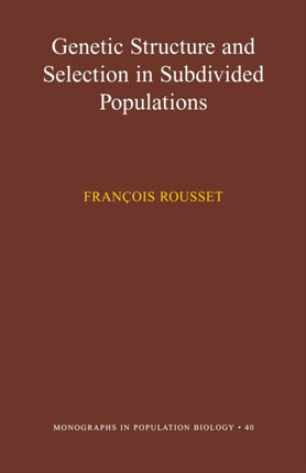 Genetic Structure and Selection in Subdivided Populations (MPB-40)