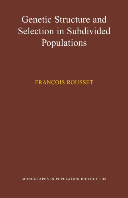 Genetic Structure and Selection in Subdivided Populations (MPB-40)