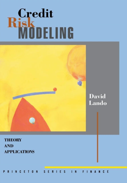 Credit Risk Modeling  Theory and Applications
