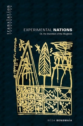 Experimental Nations: Or, the Invention of the Maghreb