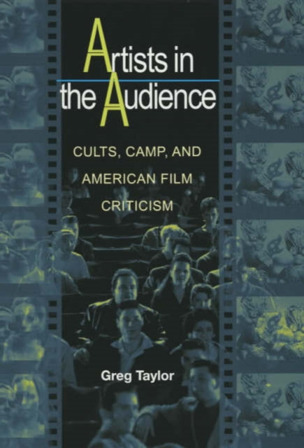 Artists in the Audience: Cults, Camp, and American Film Criticism