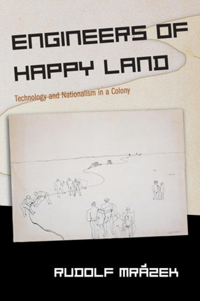 Engineers of Happy Land  Technology and