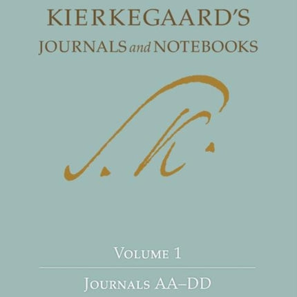 Kierkegaard's Journals and Notebooks, Volume 1: Journals AA-DD