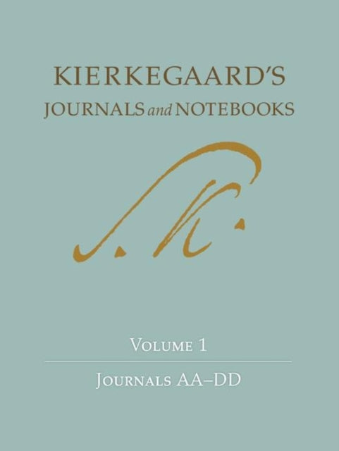 Kierkegaard's Journals and Notebooks, Volume 1: Journals AA-DD