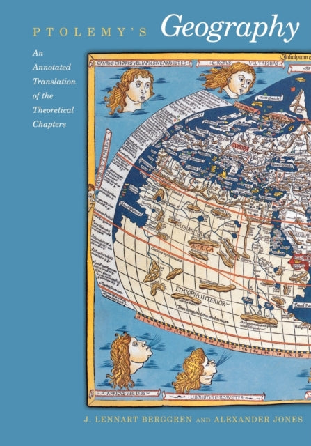 Ptolemy's Geography: An Annotated Translation of the Theoretical Chapters