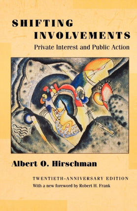 Shifting Involvements: Private Interest and Public Action - Twentieth-Anniversary Edition