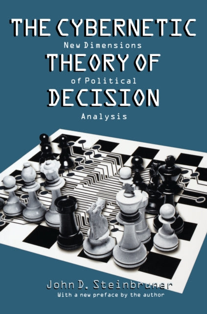 The Cybernetic Theory of Decision: New Dimensions of Political Analysis