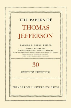 The Papers of Thomas Jefferson, Volume 30: 1 January 1798 to 31 January 1799