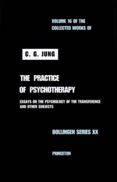 Collected Works of C. G. Jung, Volume 16: Practice of Psychotherapy