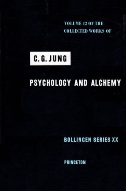 Collected Works of C. G. Jung, Volume 12: Psychology and Alchemy