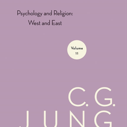 Collected Works of C. G. Jung, Volume 11: Psychology and Religion: West and East