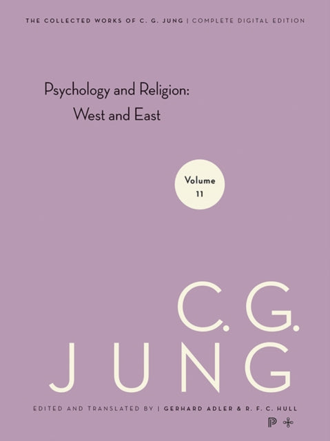 Collected Works of C. G. Jung, Volume 11: Psychology and Religion: West and East