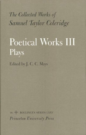 The Collected Works of Samuel Taylor Coleridge, Vol. 16, Part 3: Poetical Works: Part 3. Plays (Two volume set)