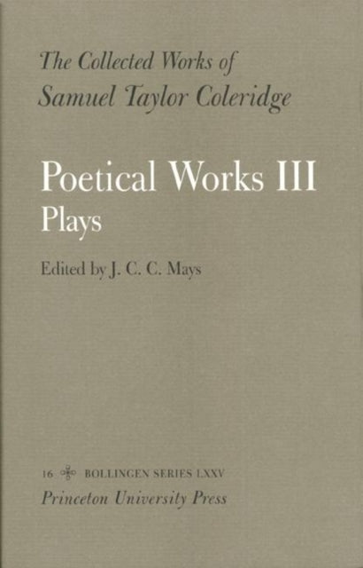 The Collected Works of Samuel Taylor Coleridge, Vol. 16, Part 3: Poetical Works: Part 3. Plays (Two volume set)