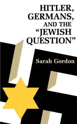 Hitler Germans and the Jewish Question