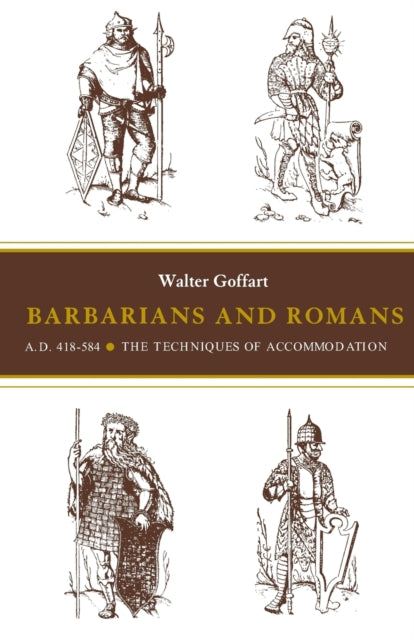 Barbarians and Romans, A.D. 418-584: The Techniques of Accommodation