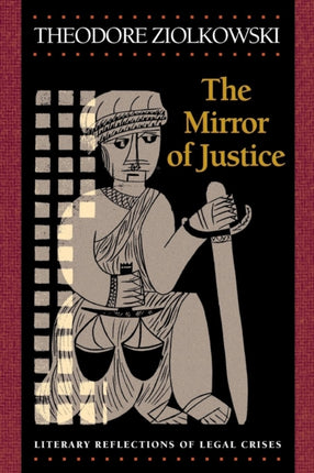 The Mirror of Justice: Literary Reflections of Legal Crises