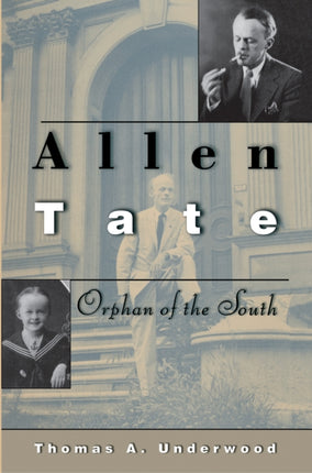 Allen Tate: Orphan of the South