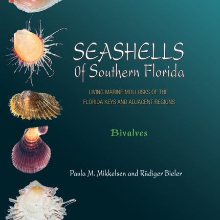 Seashells of Southern Florida: Living Marine Mollusks of the Florida Keys and Adjacent Regions: Bivalves