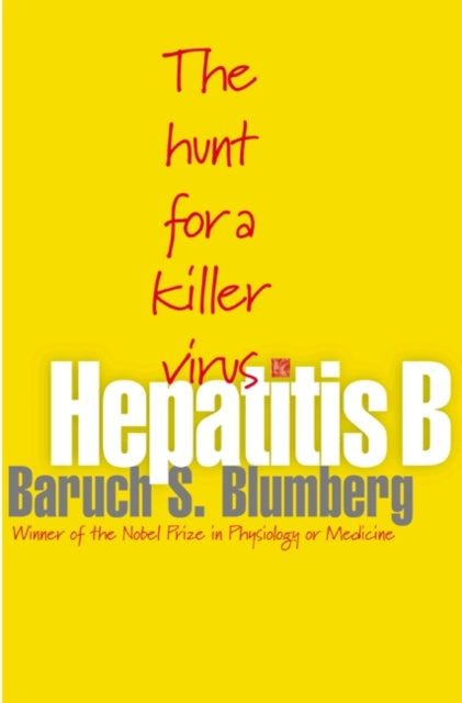 Hepatitis B: The Hunt for a Killer Virus