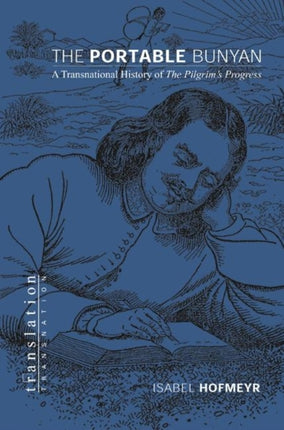 The Portable Bunyan: A Transnational History of The Pilgrim's Progress