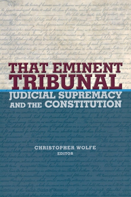 That Eminent Tribunal  Judicial Supremacy and the